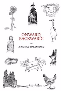 Onward, Backward! -or- A Ramble to Santiago