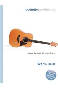 Warm Dust