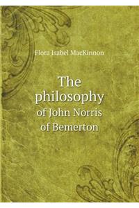 The philosophy of John Norris of Bemerton