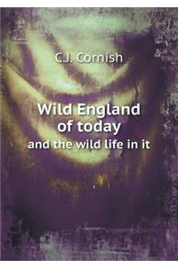 Wild England of Today and the Wild Life in It