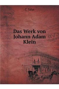 Das Werk Von Johann Adam Klein
