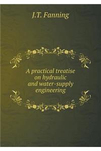 A Practical Treatise on Hydraulic and Water-Supply Engineering