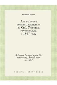 Act issue brought up in St. Petersburg. School deaf. in 1867