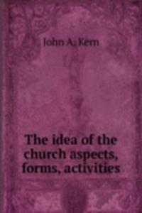 idea of the church aspects, forms, activities