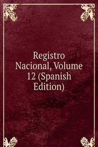 Registro Nacional, Volume 12 (Spanish Edition)
