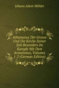 Athanasius Der Grosse Und Die Kirche Seiner Zeit