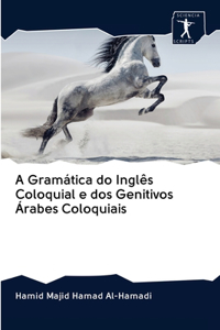 A Gramática do Inglês Coloquial e dos Genitivos Árabes Coloquiais