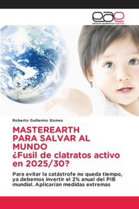 MASTEREARTH PARA SALVAR AL MUNDO ¿Fusil de clatratos activo en 2025/30?