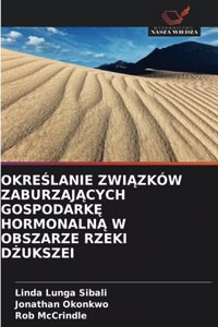 OkreŚlanie ZwiĄzków ZaburzajĄcych GospodarkĘ HormonalnĄ W Obszarze Rzeki DŻukszei