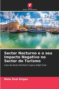 Sector Nocturno e o seu Impacto Negativo no Sector do Turismo
