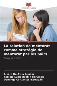 relation de mentorat comme stratégie de mentorat par les pairs