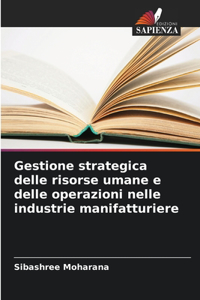 Gestione strategica delle risorse umane e delle operazioni nelle industrie manifatturiere