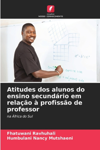 Atitudes dos alunos do ensino secundário em relação à profissão de professor