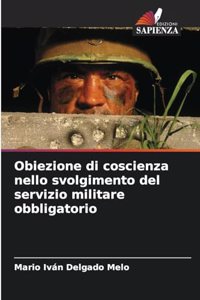 Obiezione di coscienza nello svolgimento del servizio militare obbligatorio