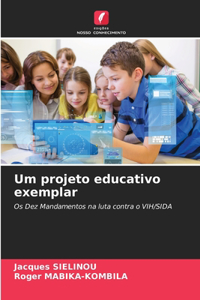 Um projeto educativo exemplar