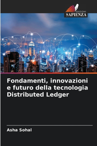 Fondamenti, innovazioni e futuro della tecnologia Distributed Ledger