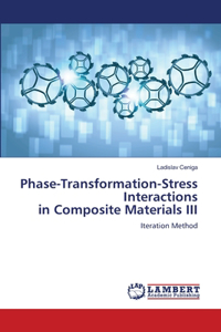 Phase-Transformation-Stress Interactions in Composite Materials III