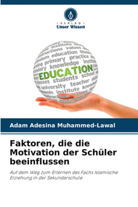 Faktoren, die die Motivation der Schüler beeinflussen