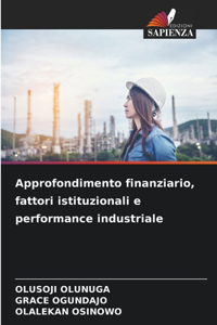 Approfondimento finanziario, fattori istituzionali e performance industriale