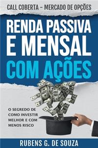 RENDA PASSIVA E MENSAL COM AÇÕES. O segredo de como investir melhor e com menos risco.