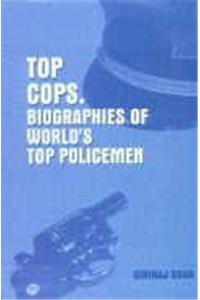 Top Cops: Biographies of World's Top Policemen