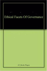 Ethical Facets Of Governance