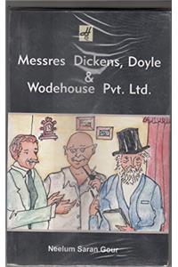 Messres Dickens,Doyle & Wodehouse Pvt.Ltd.