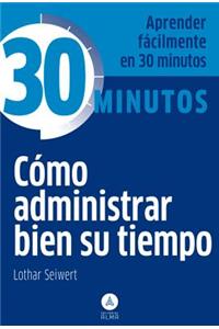 Como Administrar Bien Su Tiempo