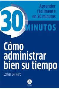 Como Administrar Bien Su Tiempo