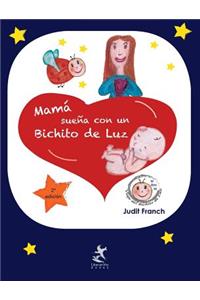 Mamá sueña con un Bichito de Luz