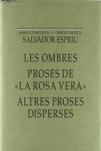 Les ombres / Proses de 'La Rosa Vera' / Altres proses disperses