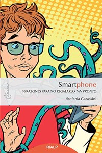 Smartphone: 10 razones para no regalarlo tan pronto