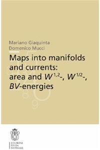 Maps Into Manifolds and Currents: Area and W1,2-, W1/2-, Bv-Energies