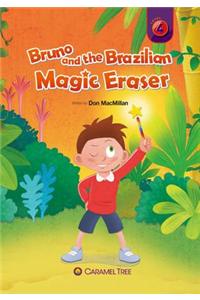 Bruno and the Brazilian Magic Eraser