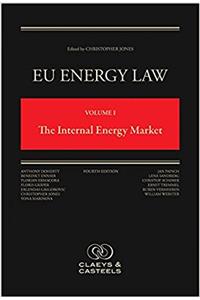 EU Energy Law, Volume 1: The Internal Energy Market