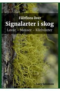 Fältflora över signalarter i skog - lavar, mossor, kärlväxter