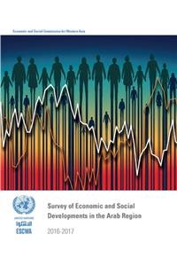 Survey of Economic and Social Developments in the Arab Region 2016-2017