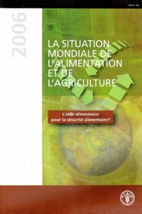 La situation mondiale de l'alimentation et de l'agriculture 2006