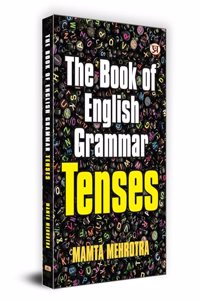 Book Of English Grammar Tenses A Perfect Book to Improve Your English Communication Skills Mamta Mehrotra