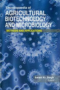 Encyclopaedia of Agricultural Biotechnology and Microbiology: Methods alications