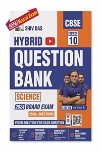 Shivdas CBSE Class 10 Science Hybrid Chapterwise Solved Question Bank Including CBQs with Video Explanation for 2024 Board Exam