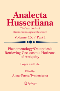 Phenomenology/Ontopoiesis Retrieving Geo-Cosmic Horizons of Antiquity