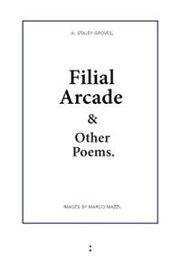 Filial Arcade & Other Poems