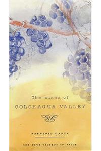 The Wines of Colchagua Valley