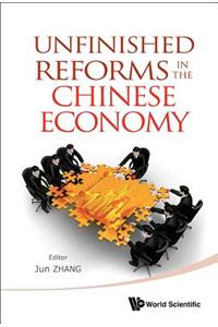 Unfinished Reforms in the Chinese Economy