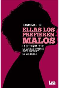 Ellas los prefieren malos