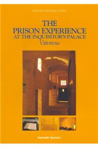 The Prison Experience at the Inquisitor's Palace