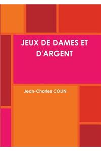 Jeux de Dames Et D'Argent