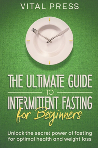 ultimate Guide to Intermittent Fasting for Beginners