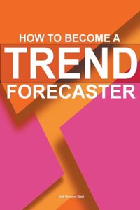 How To Become A Trend Forecaster